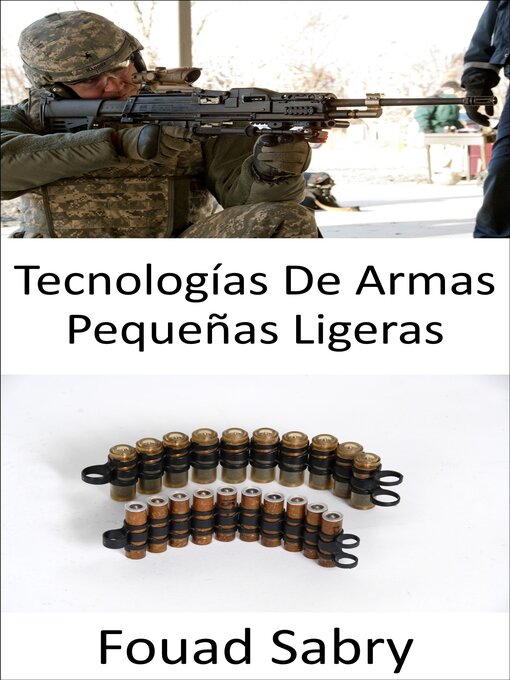 Title details for Tecnologías De Armas Pequeñas Ligeras by Fouad Sabry - Available